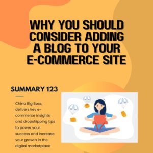 Why You Should Consider Adding a Blog to Your E-commerce Site